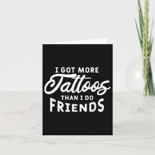 Carte J'Ai Plus De Tatouages Que Je Ne Le Fais Amis Amat
