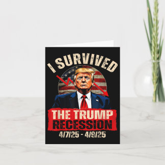 Carte J'Ai Survécu À La Récession Trump 4_7_25 4_9_25 Tr