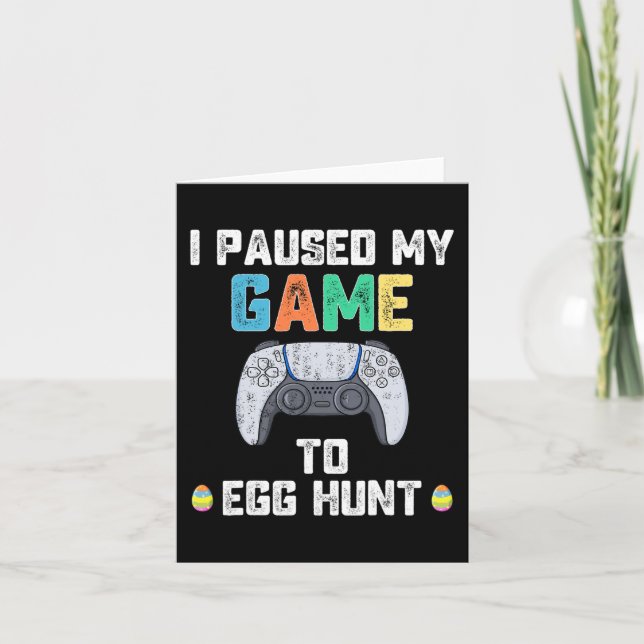 Carte J'Ai Suspendu Mon Jeu À La Chasse Aux Oeufs Pâques (Devant)