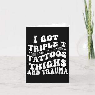 Carte J'Ai Trois Tatouages Tatouages Et Trauma Drôle Quo