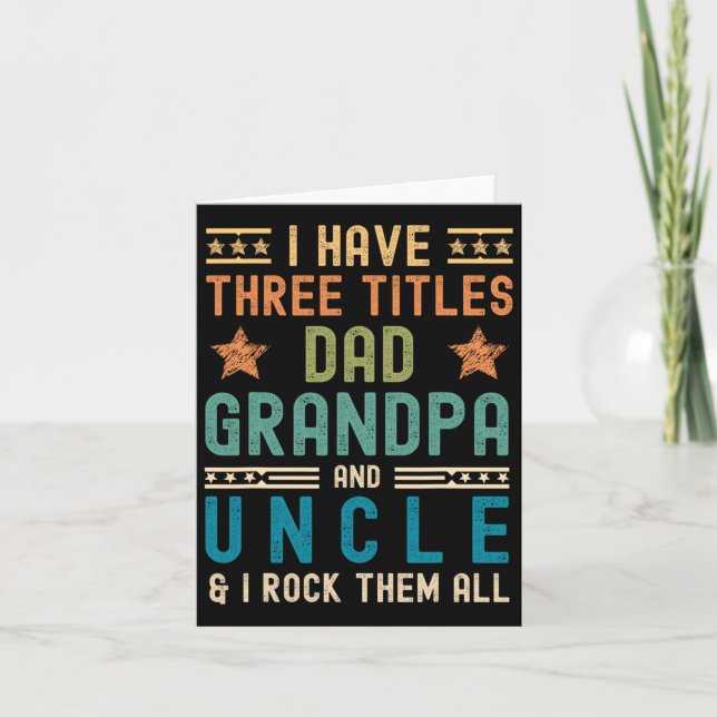 Carte J'Ai Trois Titres Papa Grand-Père Oncle Funny Père (Devant)