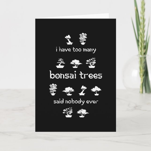 Carte J'ai trop d'arbres Bonsai Funny Gift (Devant)