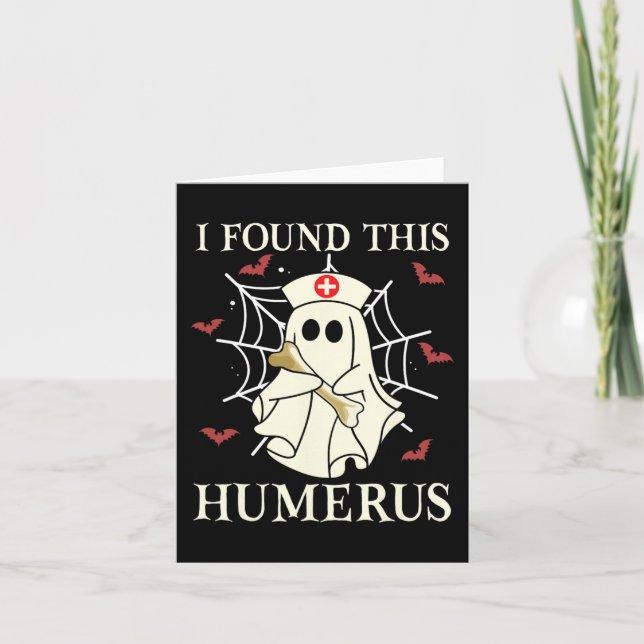 Carte J'Ai Trouvé Cet Humerus Ghost Nurse Drôle Hallowee (Devant)