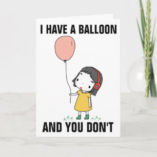 CARTE J'AI UN BALLON ET TON ANNIVERSAIRE N'EST PAS AMUSA