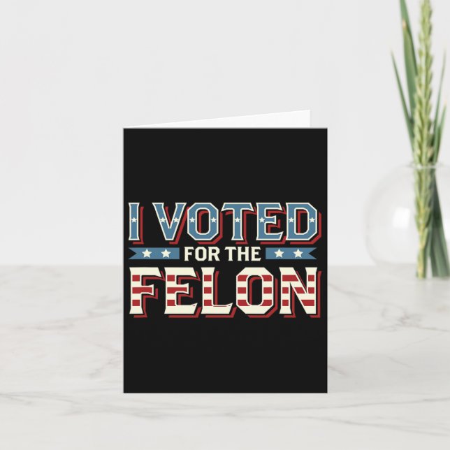 Carte J'Ai Voté Pour Le Felon - Donald Trump 2024 (Devant)