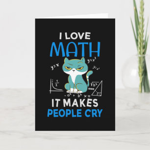 Carte J'Aime Les Maths Ça Fait Pleurer Les Gens