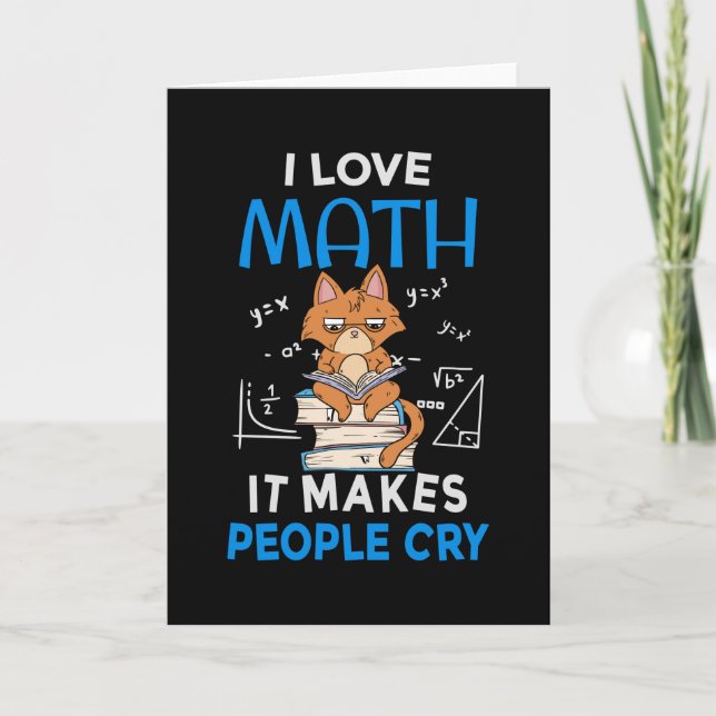 Carte J'Aime Les Maths Ça Fait Pleurer Les Gens (Devant)