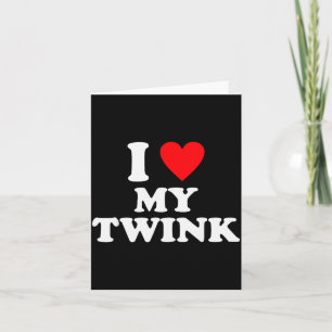 Carte J'aime ma citation drôle de Twink 