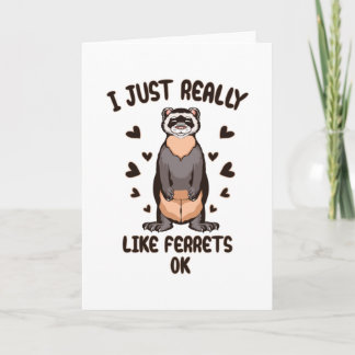 Carte J'aime vraiment les furets, ok ?