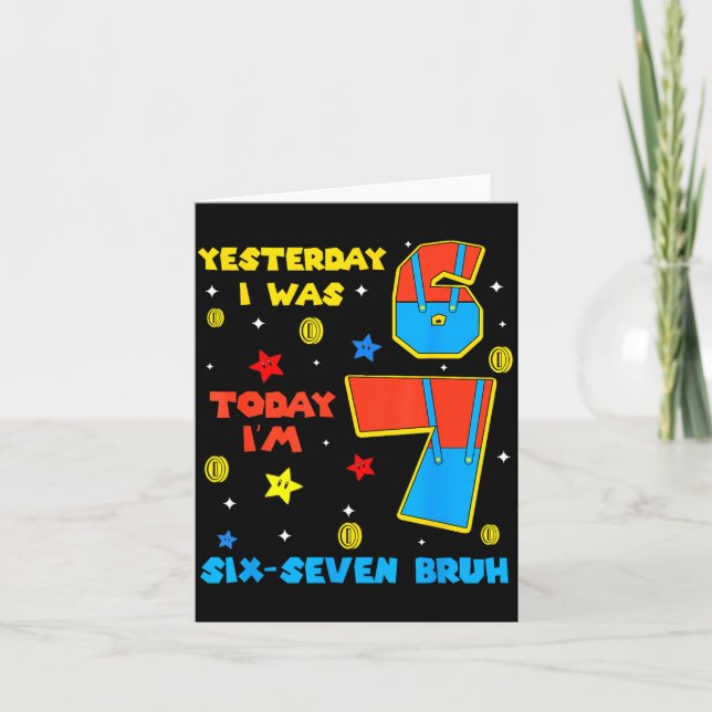 Carte J'avais 6 ans maintenant j'ai 7 ans Six Sept Bruh  (Devant)