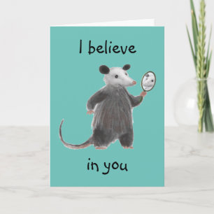 Carte Je Crois Que Vous Encouragez Opossum Greeting Card