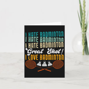 Carte Je Déteste Badminton Super Tiré ! I Love Funny Bad
