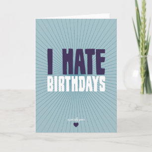 Carte Je déteste les anniversaires