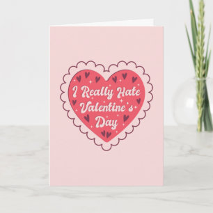 Carte Je déteste vraiment la Saint-Valentin Anti Saint-V