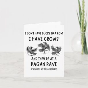 Carte Je N'ai Pas De Canards En Rangée J'ai Des Corbeaux