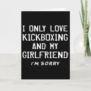 Carte Je n'aime que le kickboxing et ma petite amie Kick