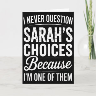 Carte Je ne remets jamais en question les choix de Sarah