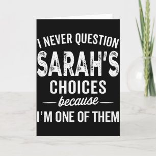 Carte Je ne remets jamais en question les choix de Sarah