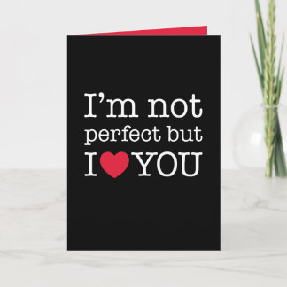 Carte Je ne suis pas parfait mais je t'aime