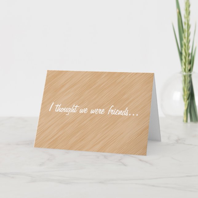 Carte Je pensais que nous étions amis... (Devant)