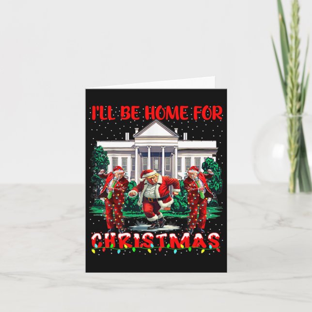 Carte Je serai à la maison pour Noël Funny Père Noël Tru (Devant)