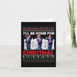 Carte Je serai à la maison pour Noël Père Noël drôle Tru
