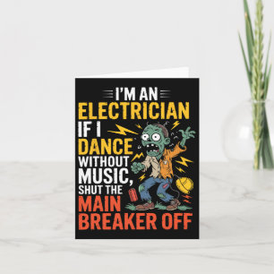 Carte Je suis électricien si je danse sans musique Hallo