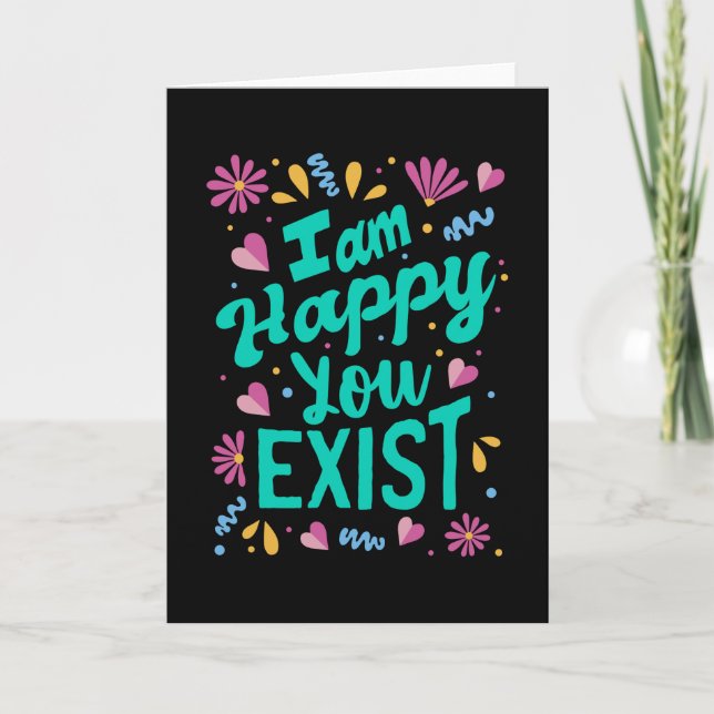 Carte Je suis heureux que vous existiez (Devant)