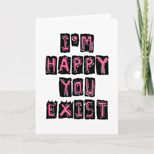 Carte Je suis heureux que vous existiez (Devant)