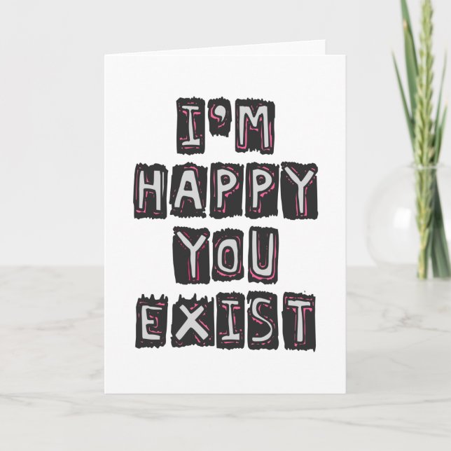 Carte Je suis heureux que vous existiez (Devant)