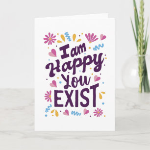 Carte Je suis heureux que vous existiez