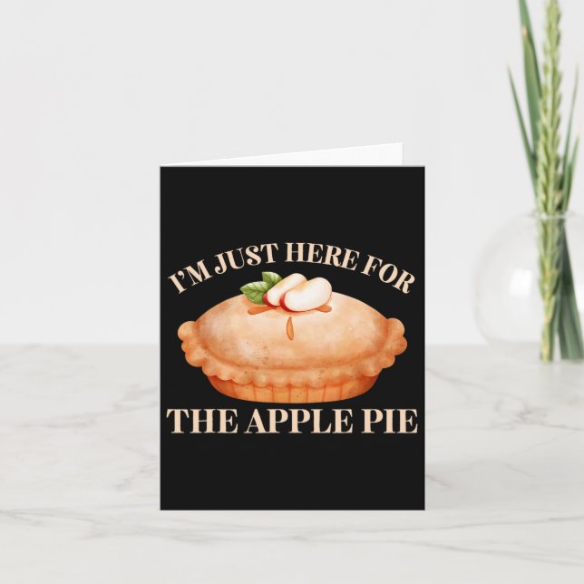 Carte Je suis juste ici pour la tarte à la pomme amusant (Devant)