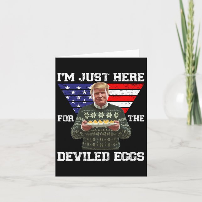 Carte Je suis juste là pour le Noël de Trump OEufs Dévas (Devant)