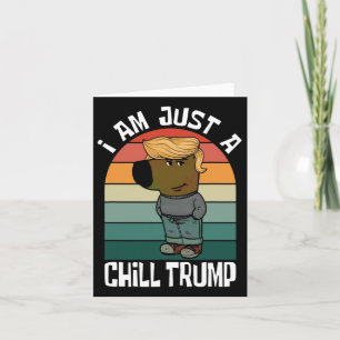 Carte Je suis juste un Trump cool drôle Meme 