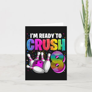 Carte Je suis prêt à écraser 8 8ème anniversaire Bowling
