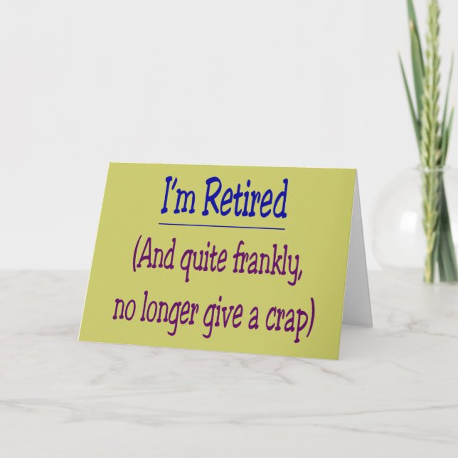 Carte "Je suis retraité et ne donne plus de merde" (Devant)
