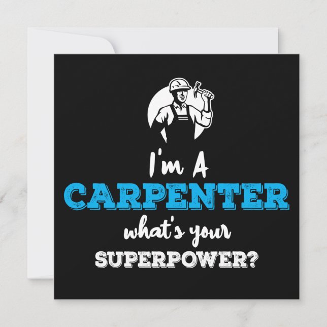 Carte Je Suis Un Carpentier Qui Fait Quoique À Votre Sup (Devant)