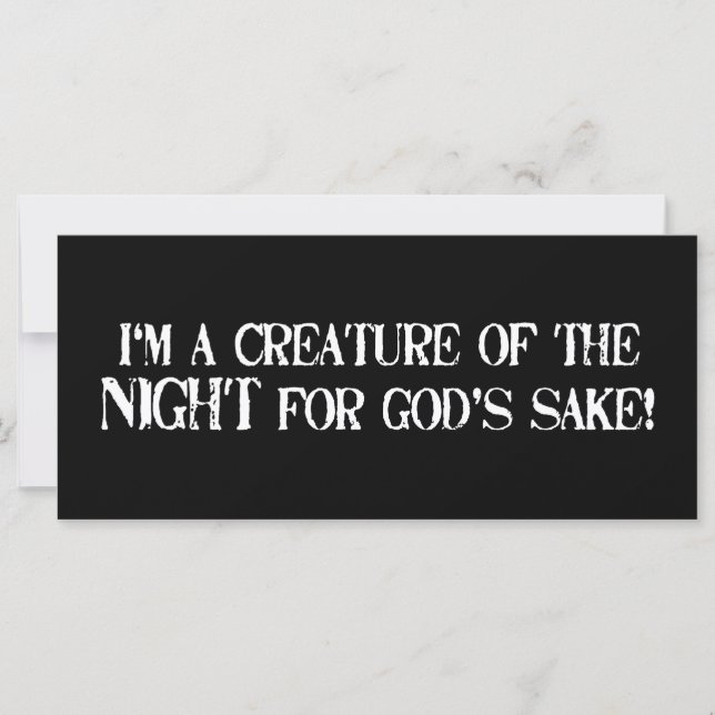 Carte Je suis une Créature de la Nuit pour Dieu Sake! ! (Devant)