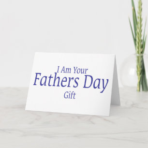 Carte Je suis votre cadeau de Fête des pères