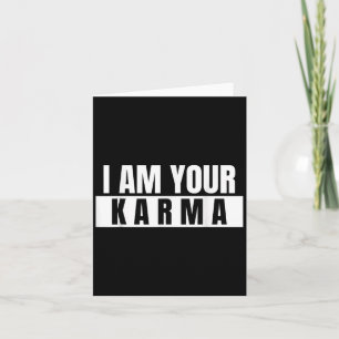 Carte Je Suis Votre Karma - Citation Cool Drôle Dit