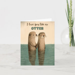 Carte Je t'aime comme nulle autre loutre