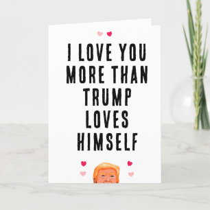 Carte Je T'Aime Plus Que Trump Ne S'Aime Lui-Même
