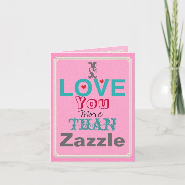 Carte Je t'aime plus que Zazzle Card (Devant)