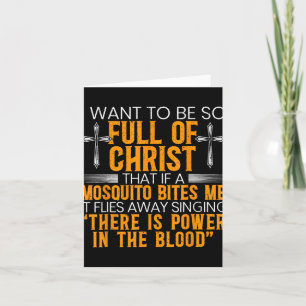 Carte Je veux être si plein de Christ que si un moustiqu