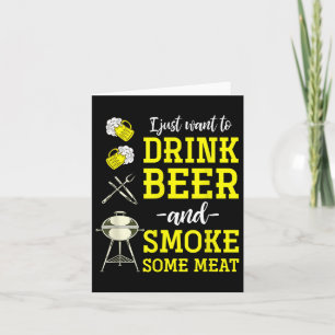 Carte Je Veux Juste Boire De La Bière Et Fumer Du Fonds