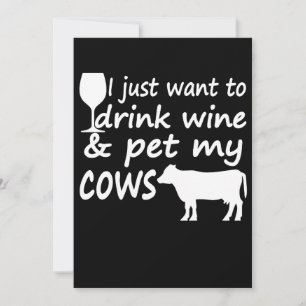 Carte Je Veux Juste Boire Vin Animaux Vaches Drôle Alcoo