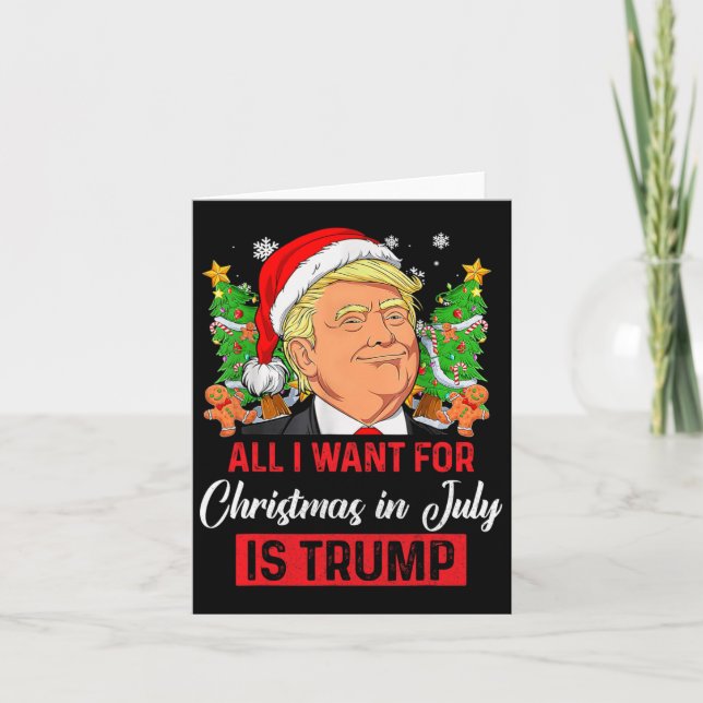 Carte Je Veux Noël En Juillet Est Trump Drôle Père Noël (Devant)