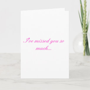 Carte Je vous ai manqués tellement…
