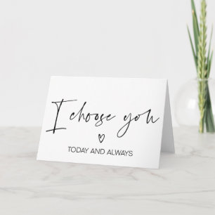 Carte Je vous choisis aujourd'hui et toujours mariée à l