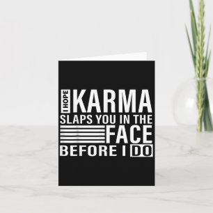 Carte J'espère que Karma vous gifle avant que je ne le f